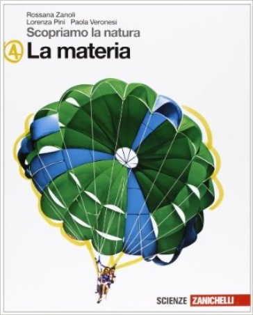 Scopriamo la natura. Vol. A-B-C-D. La materia-I viventi-Il corpo umano-La Terra. Con espansione online. Per la Scuola media - Rossana Zanoli - Lorenza Pini - Paola Veronesi