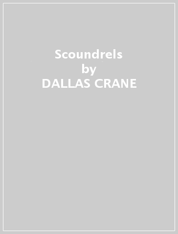 Scoundrels - DALLAS CRANE