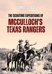 Scouting Expeditions of McCulloch s Texas Rangers