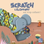 Scratch l éléphant est trop collant !
