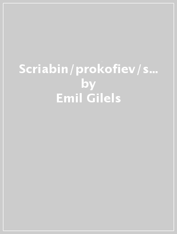 Scriabin/prokofiev/shosta - Emil Gilels