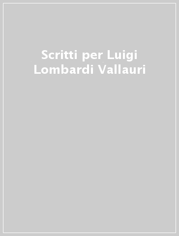 Scritti per Luigi Lombardi Vallauri