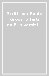 Scritti per Paolo Grossi offerti dall Università di Padova