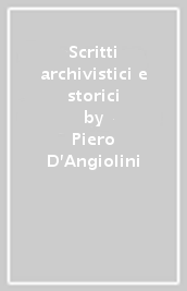 Scritti archivistici e storici