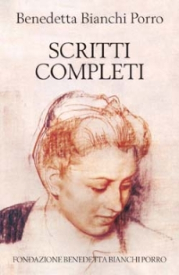 Scritti completi - Benedetta Bianchi Porro