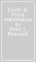 Scritti di fisica matematica