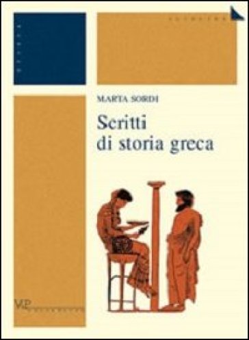 Scritti di storia greca - Marta Sordi