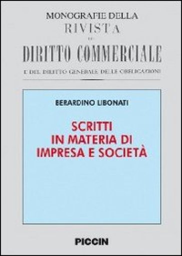 Scritti in materia di impresa e società - Berardino Libonati