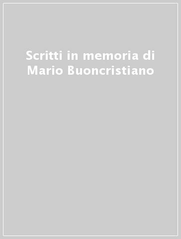 Scritti in memoria di Mario Buoncristiano