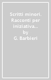 Scritti minori. Racconti per iniziativa della Scuola di Specializzazione in Archeologia dell Università di Roma - La Sapienza