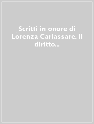 Scritti in onore di Lorenza Carlassare. Il diritto costituzionale come regola e limite al potere