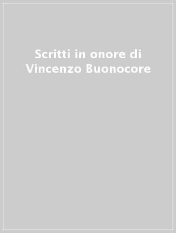 Scritti in onore di Vincenzo Buonocore