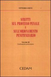 Scritti sul processo penale e sull ordinamento penitenziario. 3: L ordinamento penitenziario