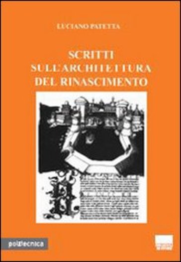 Scritti sull'architettura del Rinascimento - Luciano Patetta