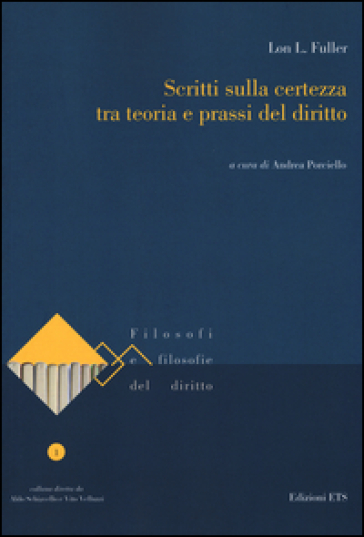 Scritti sulla certezza tra teoria e prassi del diritto - Lon L. Fuller