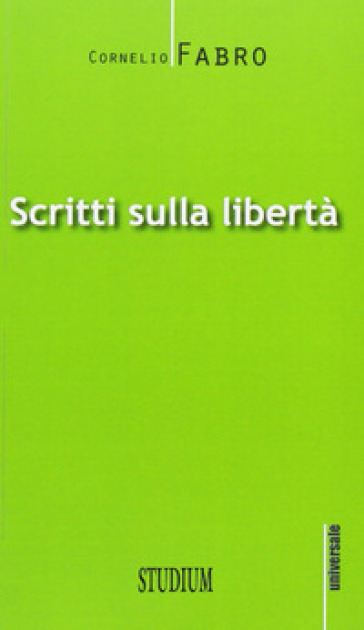 Scritti sulla libertà - Cornelio Fabro