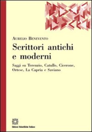 Scrittori antichi e moderni - Aurelio Benevento