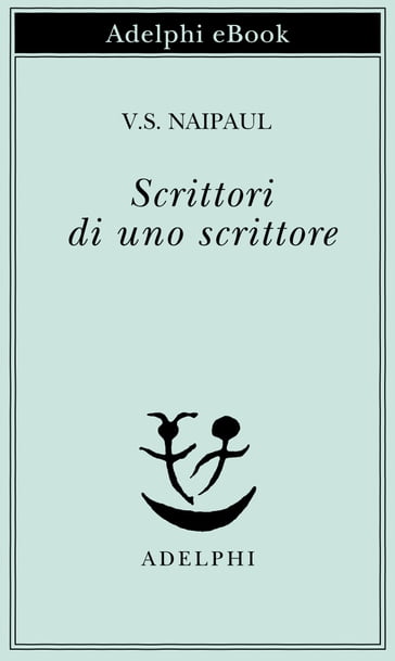 Scrittori di uno scrittore - V.S. Naipaul