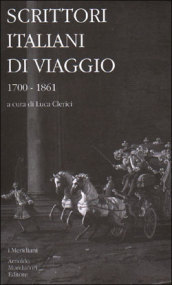 Scrittori italiani di viaggio. 1: 1700-1861