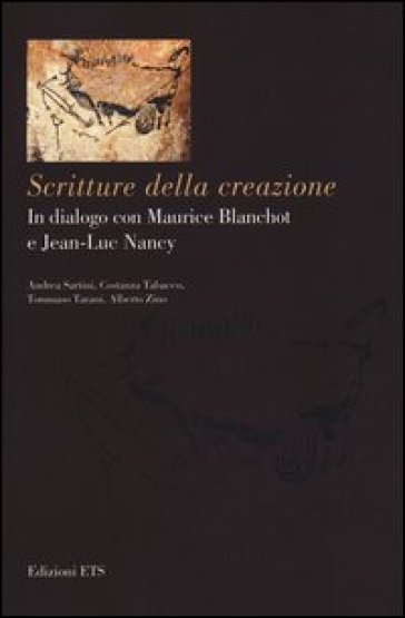 Scritture della creazione. In dialogo con Maurice Blanchot e Jean-Luc Nancy