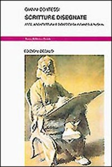 Scritture disegnate. Arte, architettura e didattica da Piranesi a Ruskin - Gianni Contessi