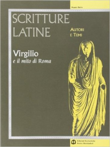 Scritture latine. Virgilio. Per il triennio - Mauro Serio