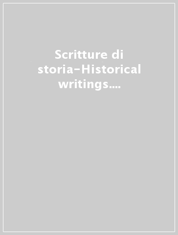 Scritture di storia-Historical writings. Ediz. bilingue. 5.