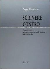 Scrivere contro. Viaggio nella narrativa sperimentale italiana del XX secolo