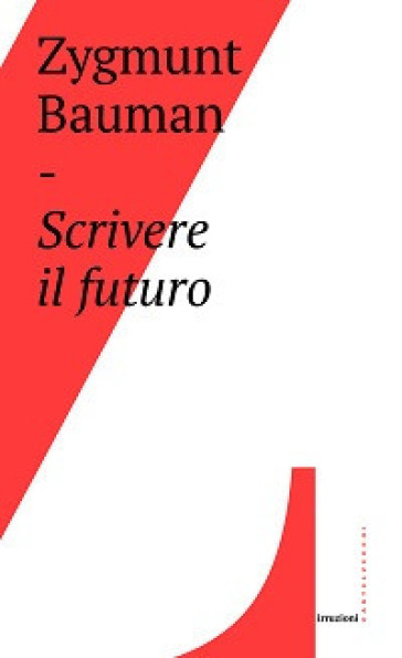 Scrivere il futuro - Zygmunt Bauman