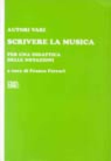 Scrivere la musica. Per una didattica delle notazioni