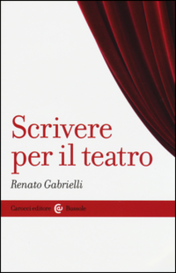 Scrivere per il teatro - Renato Gabrielli