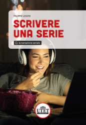 Scrivere una serie. La narrazione seriale