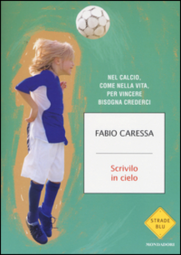 Scrivilo in cielo - Fabio Caressa