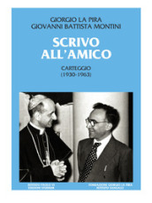 Scrivo all amico. Carteggio 1930-1963