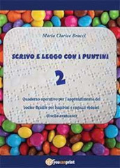 Scrivo e leggo con i puntini. 2: Quaderno operativo per l