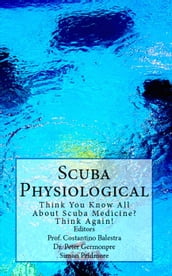 Scuba Physiological - Think You Know All About Scuba Medicine? Think Again!