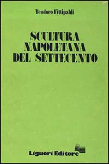 Scultura napoletana del Settecento - Teodoro Fittipaldi