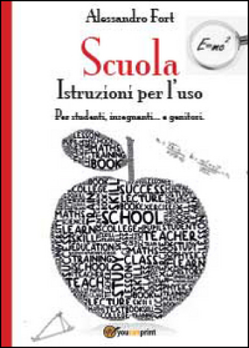 Scuola. Istruzioni per l'uso - Alessandro Fort