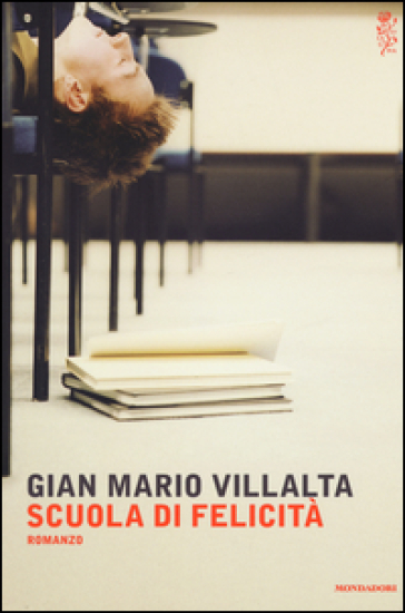 Scuola di felicità - Gian Mario Villalta