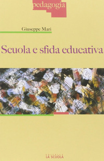 Scuola e sfida educativa - Giuseppe Mari