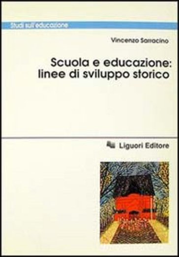 Scuola e educazione: linee di sviluppo storico - Vincenzo Sarracino