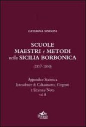 Scuole, maestri e metodi nella Sicilia borbonica (1817-1860). 2: Appendice statistica. Intendenze di Caltanisssetta, Girgenti, e Siracusa/Noto