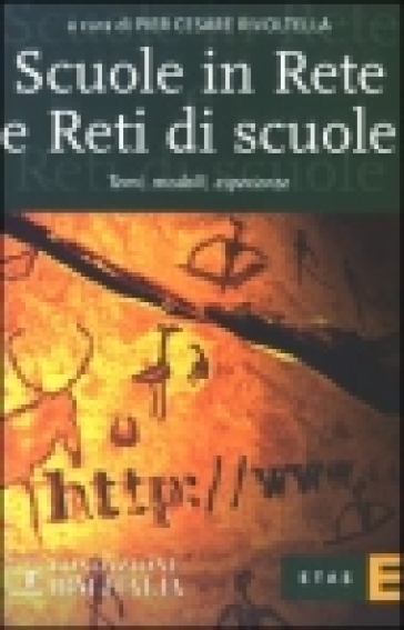 Scuole in rete e reti di scuole. Temi, modelli, esperienze - Pier Cesare Rivoltella