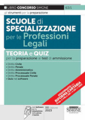 Scuole di specializzazione per le professioni legali. Teoria e quiz per la preparazione ai test di ammissione. Con software di simulazione