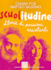 Scuolitudine. Storie di passioni resistenti