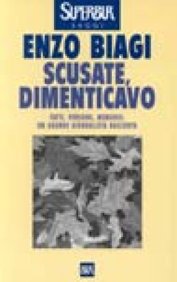 Scusate, dimenticavo - Enzo Biagi