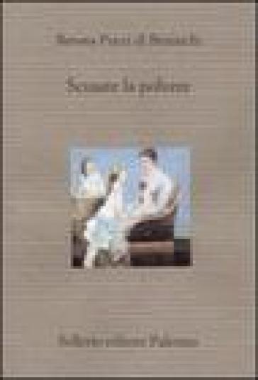 Scusate la polvere - Renata Pucci Di Benisichi