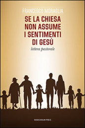 Se la Chiesa non assume i sentimenti di Gesù. Lettera pastorale