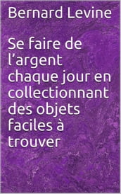 Se faire de l argent chaque jour en collectionnant des objets faciles à trouver