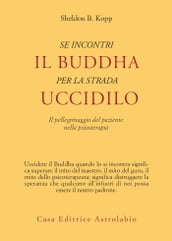 Se incontri il Buddha per strada uccidilo